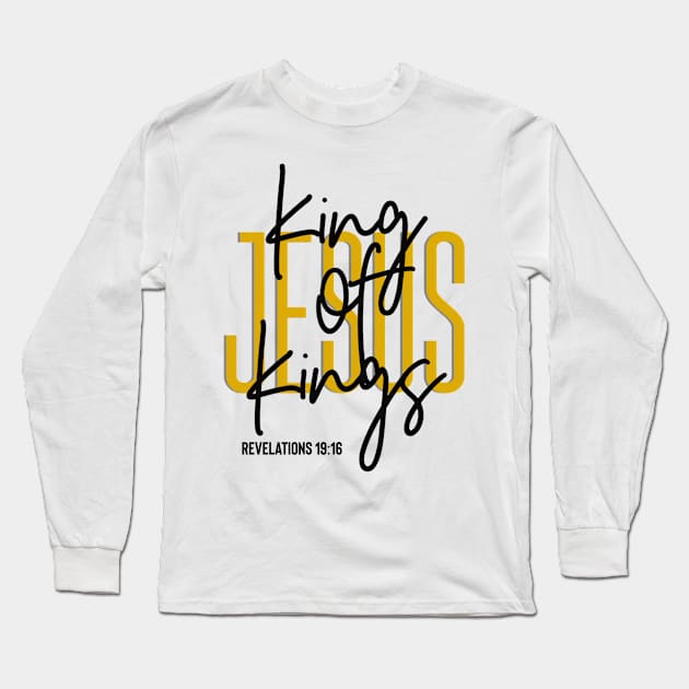 Jesus King Of Kings Faith Based Quote Long Sleeve T-Shirt by GraceFieldPrints